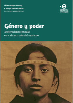 Género y poder: exploraciones situadas en el sistema colonial-moderno portada